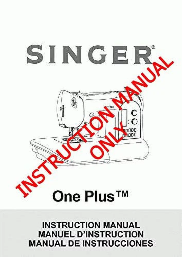 Singer 1+-ONE-PLUS Sewing Machine/Embroidery/Serger Owners Manual Reprint