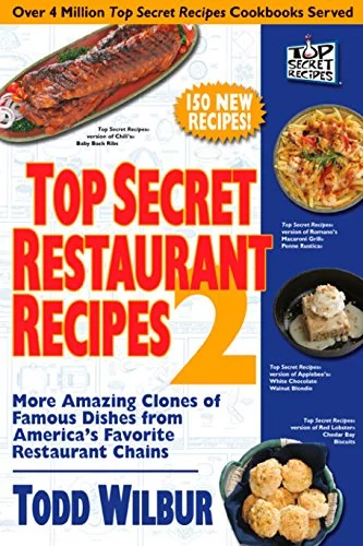 Pre-Owned Top Secret Restaurant Recipes 2: More Amazing Clones of Famous Dishes from America's Favorite Restaurant Chains Paperback