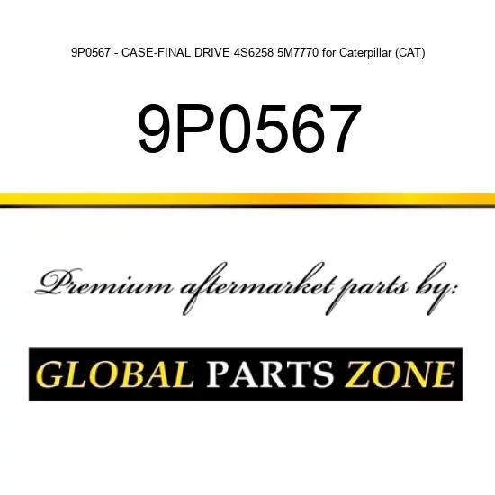 9P0567 - CASE-FINAL DRIVE 4S6258 5M7770 for Caterpillar (CAT)