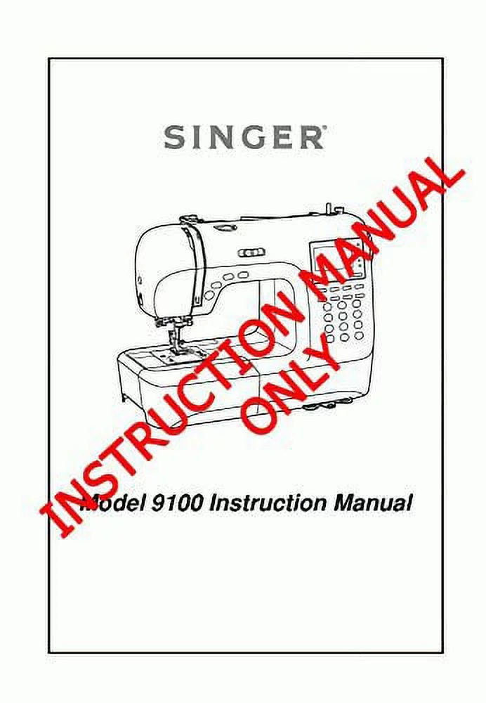Singer 9100 Sewing Machine/Embroidery/Serger Owners Manual