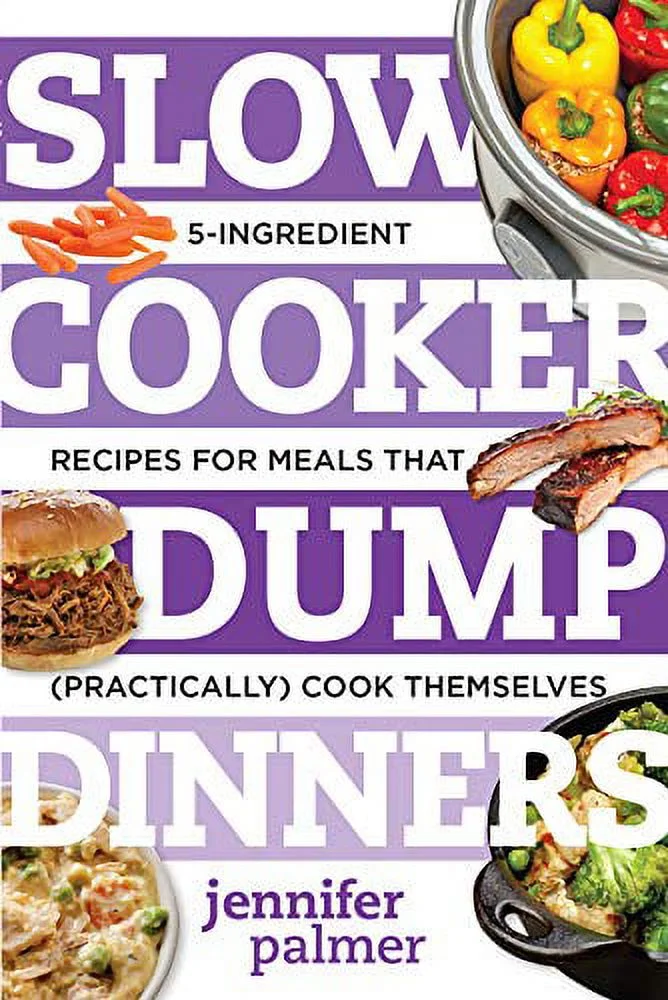 Pre-Owned Slow Cooker Dump Dinners: 5-Ingredient Recipes for Meals That (Practically) Cook Themselves: 0 (Best Ever) Paperback