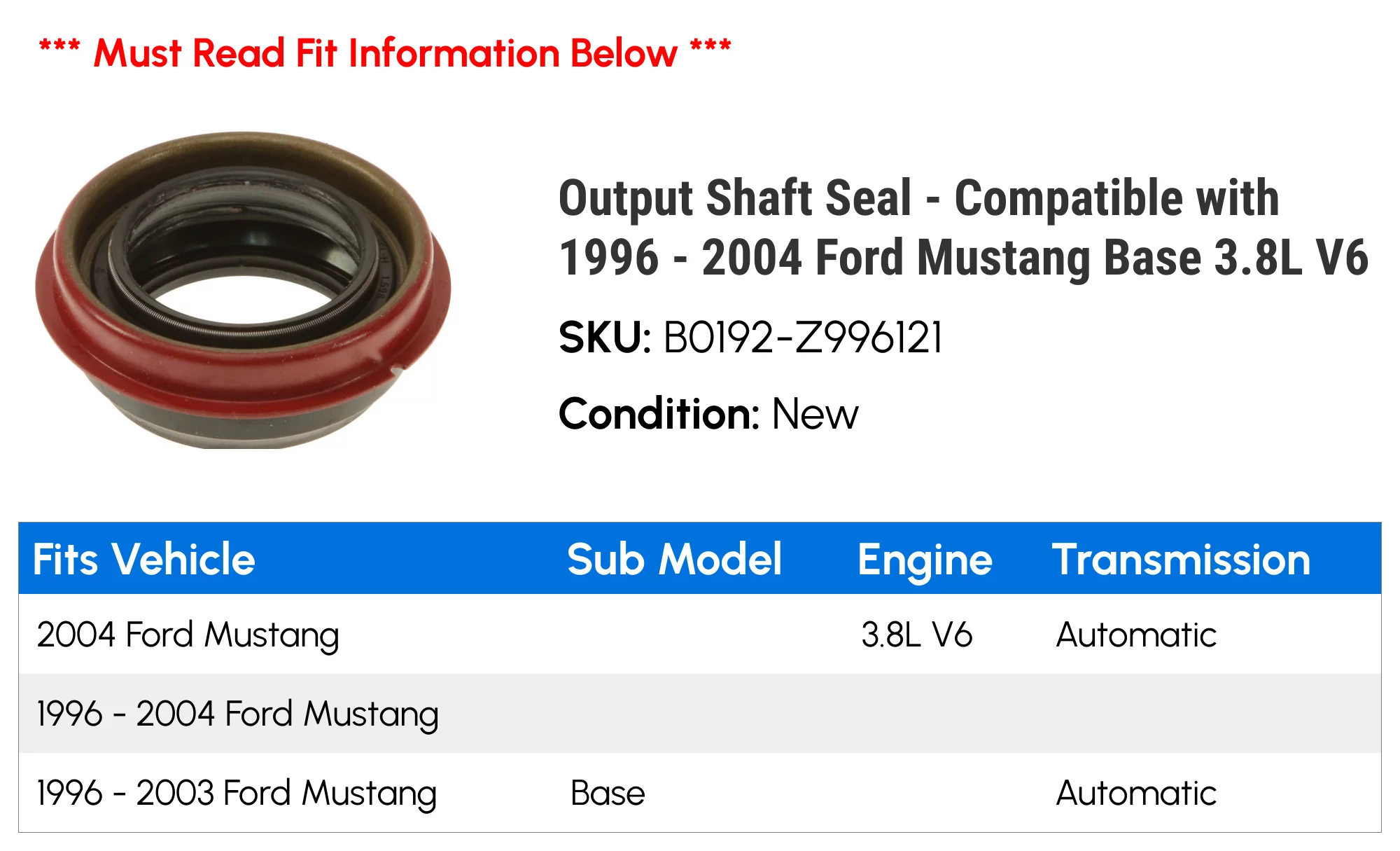 Output Shaft Seal - Compatible with 1996 - 2004 Ford Mustang Base 3.8L V6 1997 1998 1999 2000 2001 2002 2003