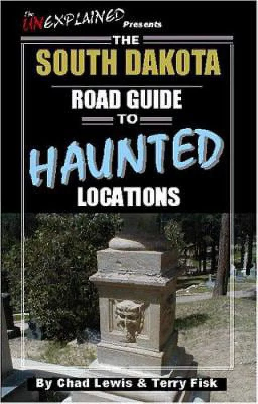 Pre-Owned The South Dakota Road Guide to Haunted Locations (Paperback) 0976209934 9780976209935