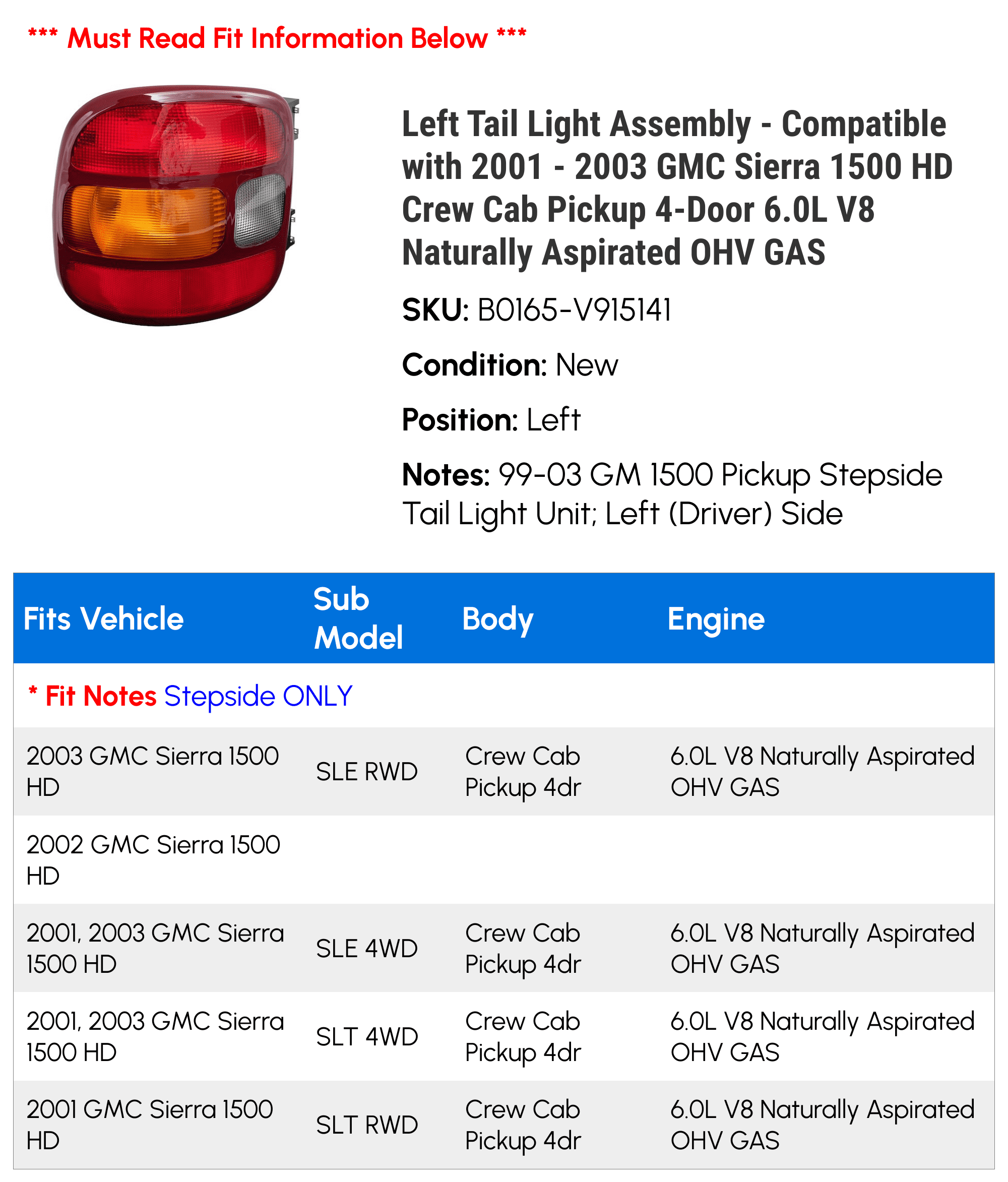 Left Tail Light Assembly - Compatible with 2001 - 2003 GMC Sierra 1500 HD Crew Cab Pickup 4-Door 6.0L V8 Naturally Aspirated OHV GAS 2002