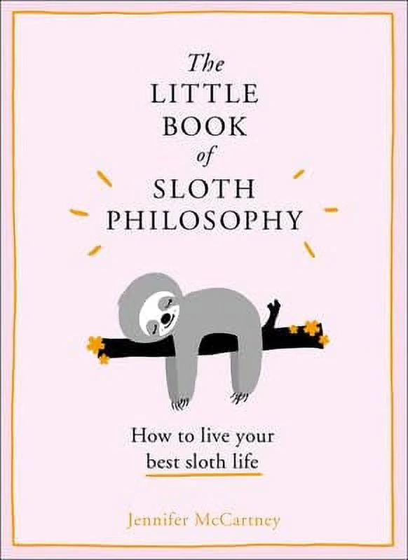 The Little Animal Philosophy Books: The Little Book of Sloth Philosophy (Hardcover)
