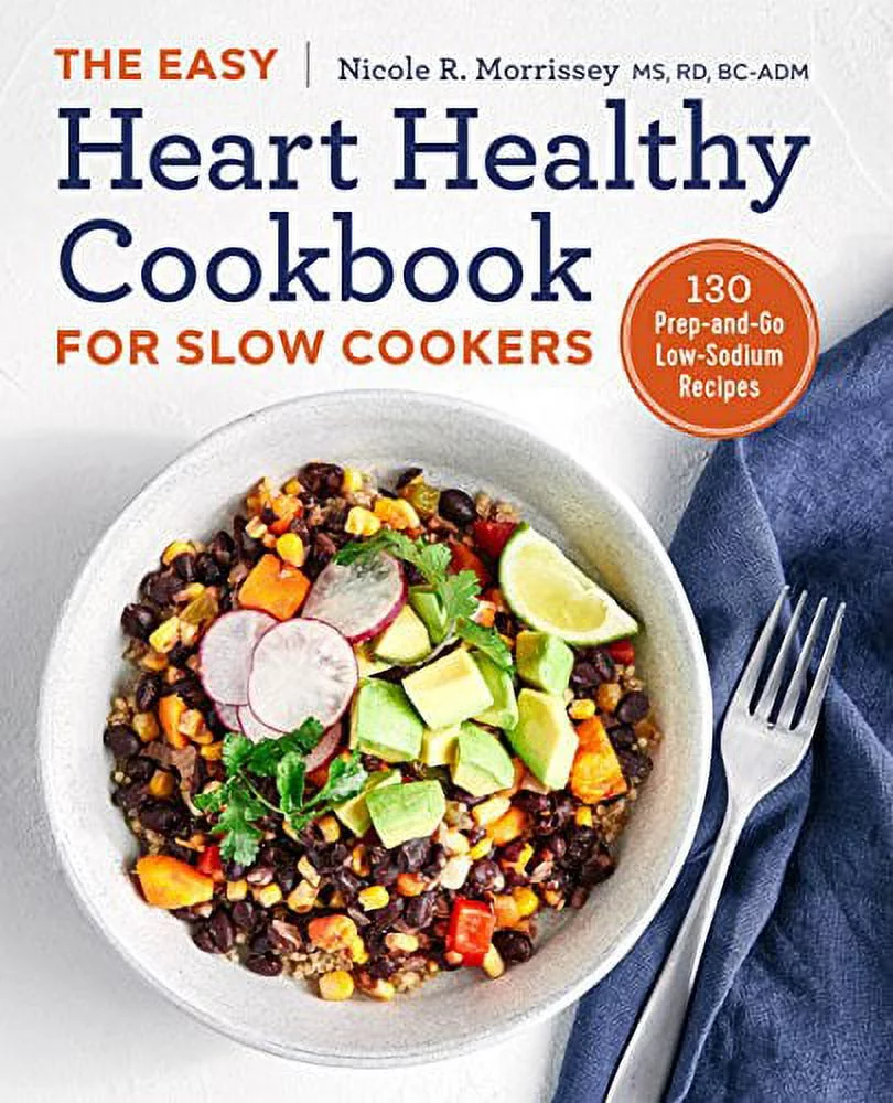 Pre-Owned The Easy Heart Healthy Cookbook for Slow Cookers: 130 Prep-And-Go Low-Sodium Recipes Paperback