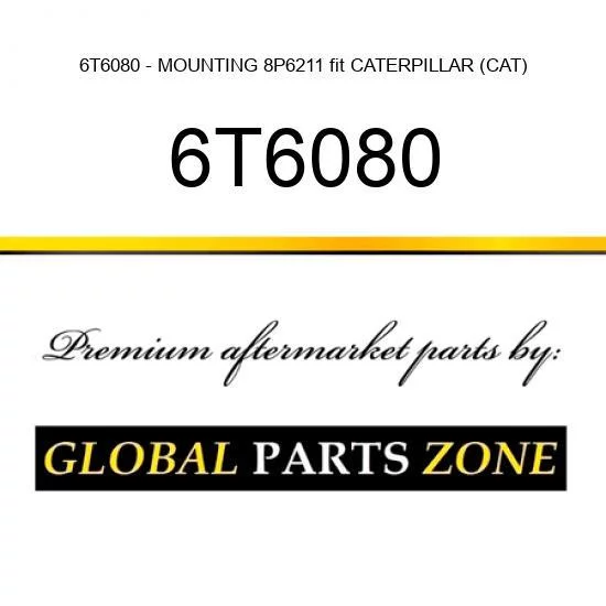 6T6080 - MOUNTING 8P6211 fit CATERPILLAR (CAT)