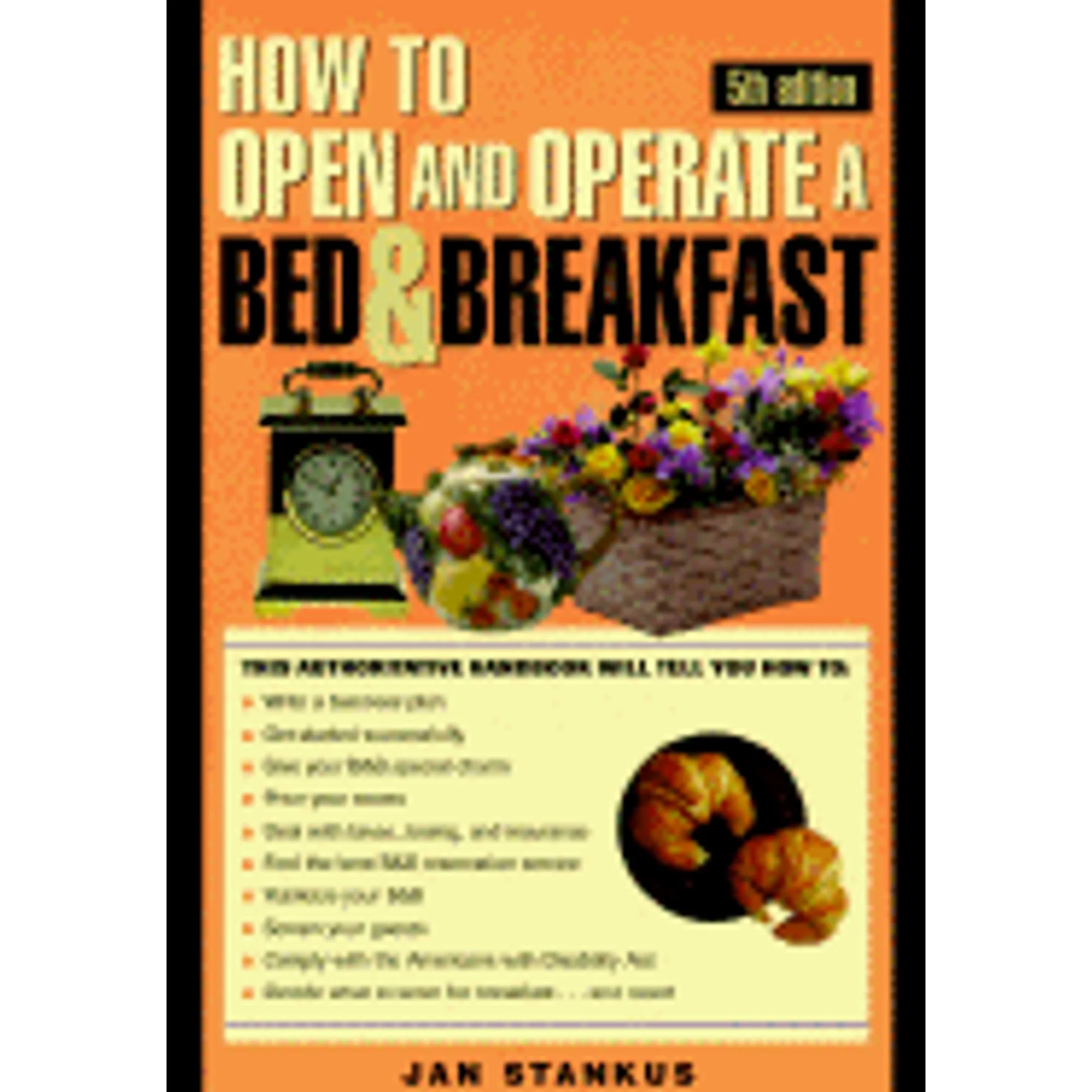 Pre-Owned How to Open & Operate a Bed & Breakfast (Paperback 9780762700639) by Jan Stankus