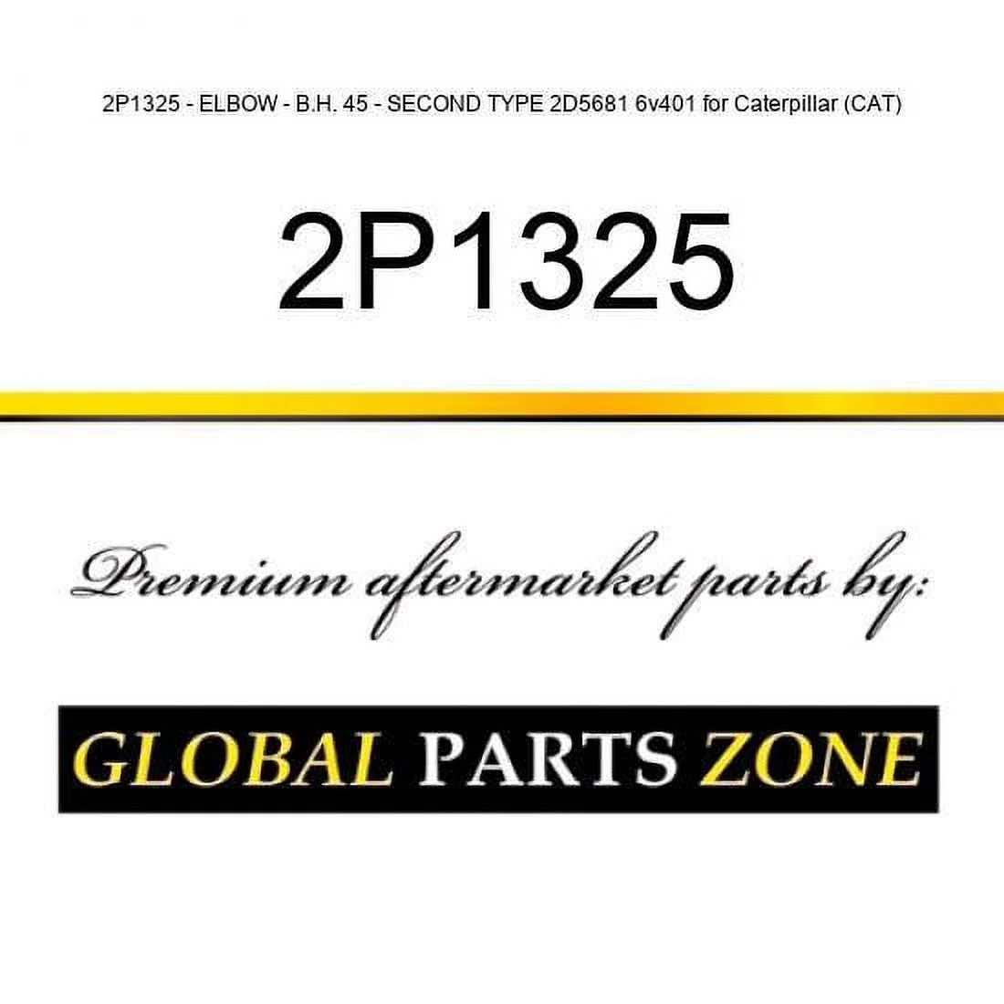 2P1325 - ELBOW - B.H. 45 - SECOND TYPE 2D5681 6v401 for Caterpillar (CAT)