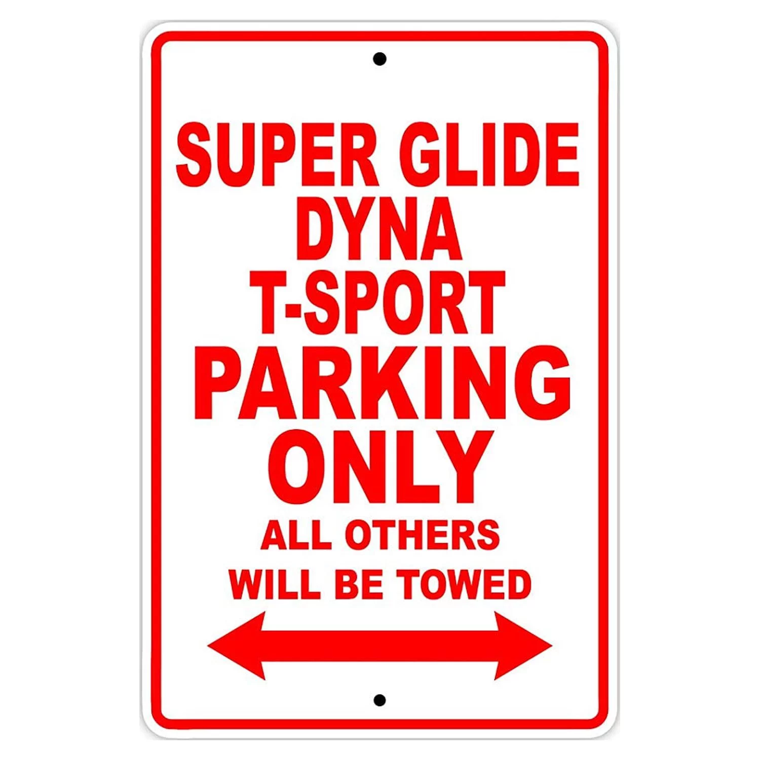 HARLEY DAVIDSON SUPER GLIDE DYNA T-SPORT Parking Only All Others Will Be Towed Motorcycle Bike Novelty Garage Aluminum Sign 18