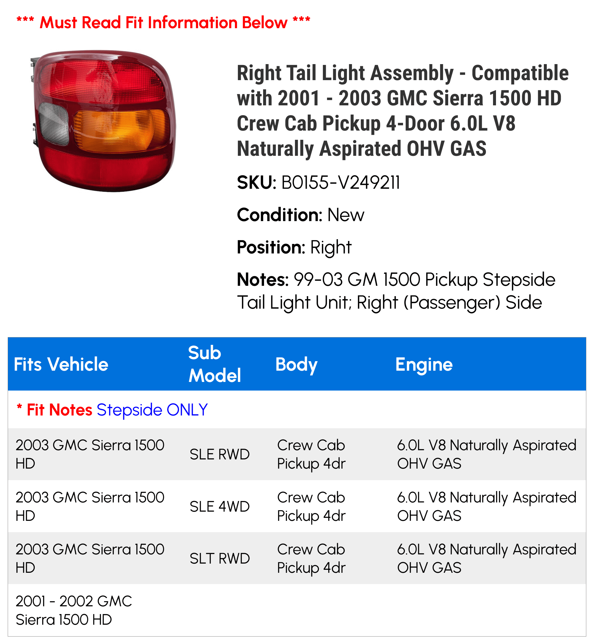 Right Tail Light Assembly - Compatible with 2001 - 2003 GMC Sierra 1500 HD Crew Cab Pickup 4-Door 6.0L V8 Naturally Aspirated OHV GAS 2002