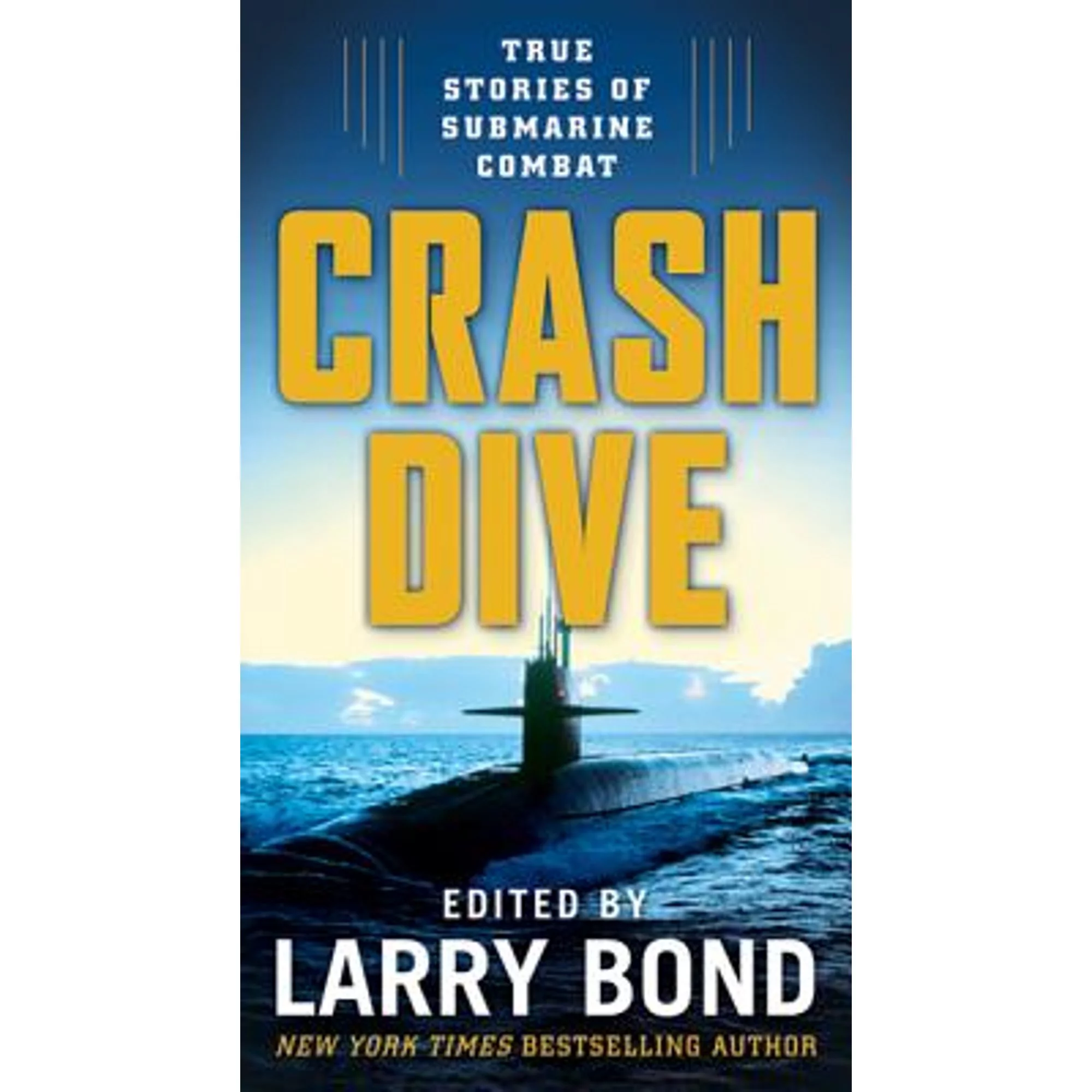 Pre-Owned Crash Dive: True Stories of Submarine Combat (Paperback 9780765342034) by Larry Bond