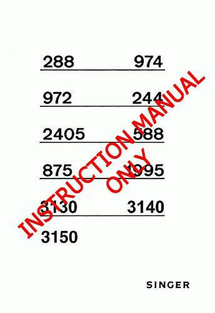Singer 244-288-588-875-972-974-1195-3130-3140-3145-3150 Sewing Owners Manual Reprint
