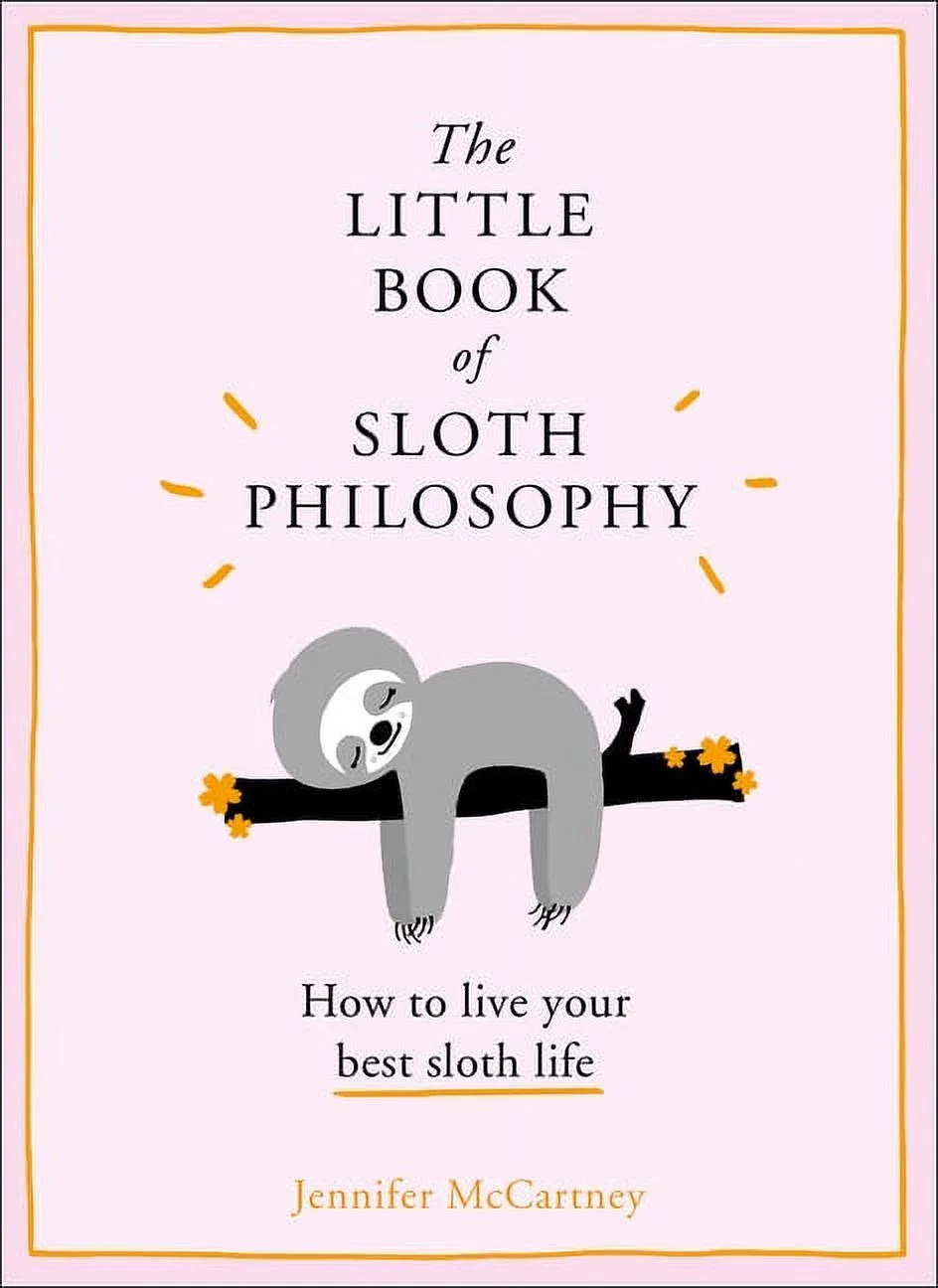 The Little Animal Philosophy Books: The Little Book of Sloth Philosophy (Hardcover)