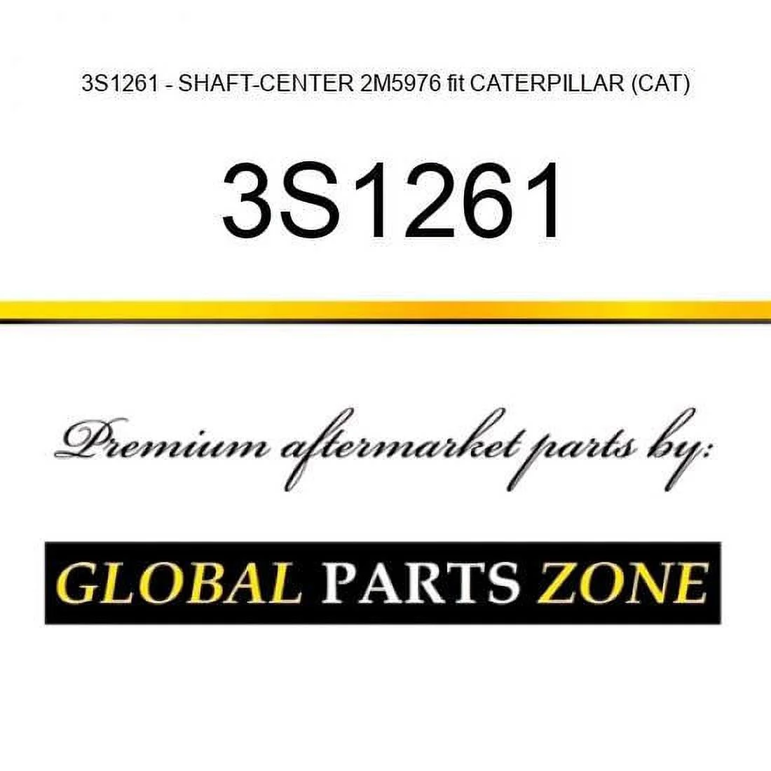 3S1261 - SHAFT-CENTER 2M5976 fit CATERPILLAR (CAT)