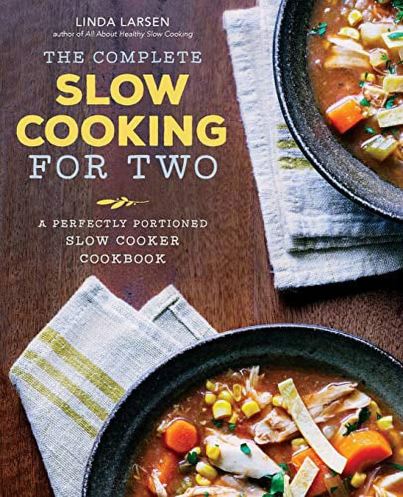 Pre-Owned The Complete Slow Cooking For Two: A Perfectly Portioned Slow Cooker Cookbook Paperback