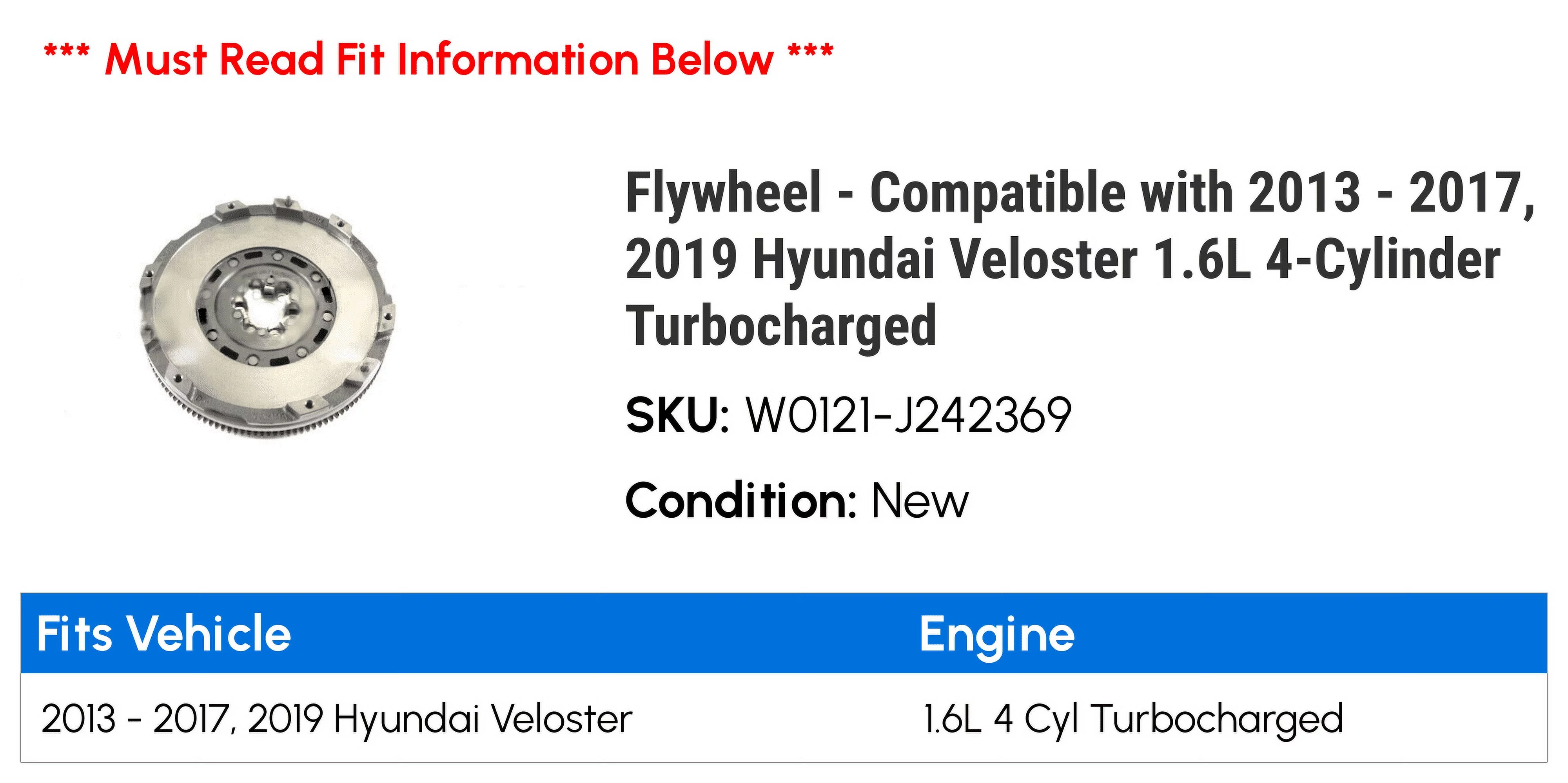 Flywheel - Compatible with 2013 - 2017, 2019 Hyundai Veloster 1.6L 4-Cylinder Turbocharged 2014 2015 2016