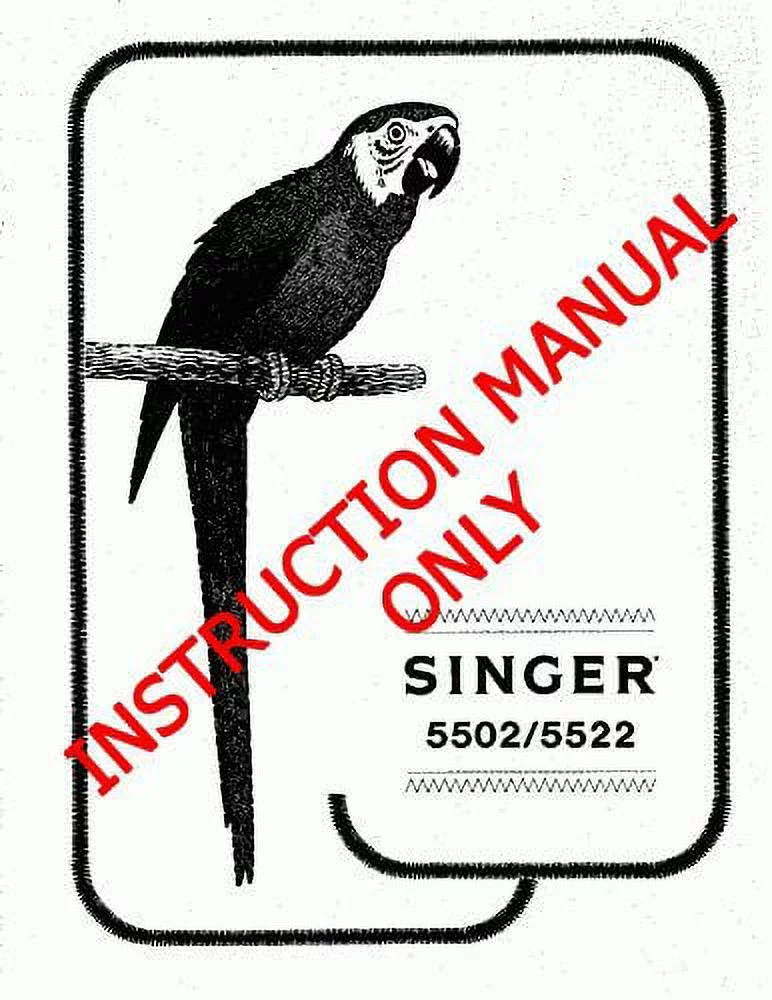 Singer 5502-5522 Sewing Machine/Embroidery/Serger Owners Manual Reprint
