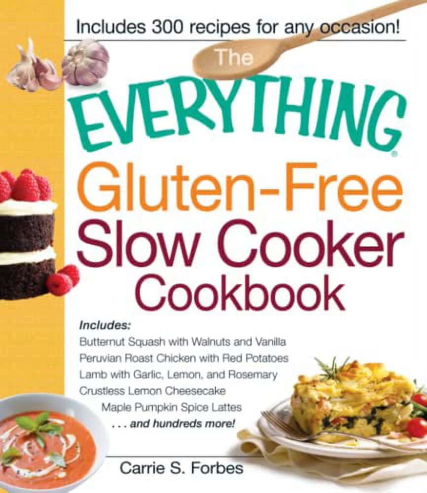 Pre-Owned The Everything Gluten-Free Slow Cooker Cookbook: Includes Butternut Squash with Walnuts and Vanilla, Peruvian Roast Chicken with Red Potatoes, Lamb ... Pumpkin Paperback