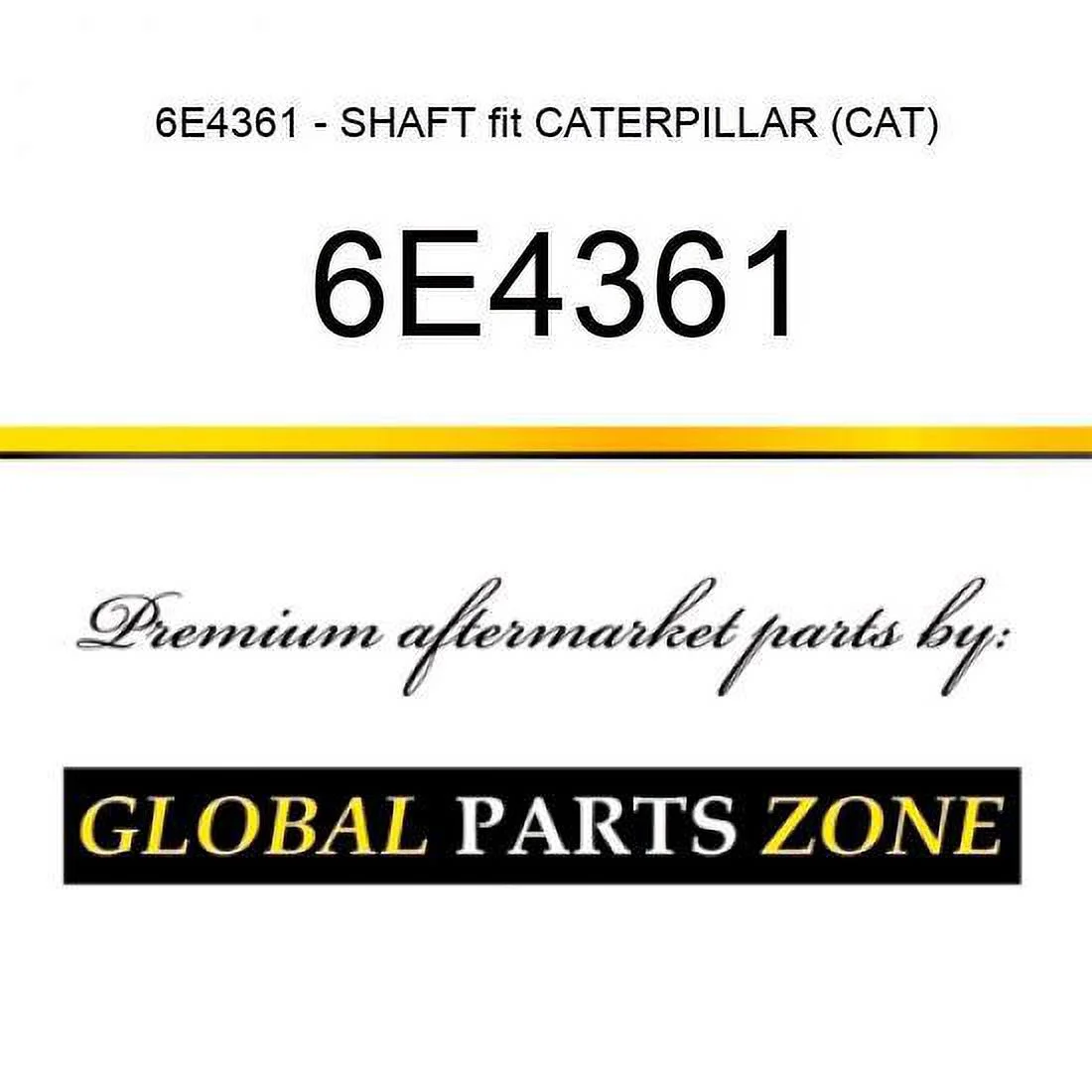 6E4361 - SHAFT fit CATERPILLAR (CAT)