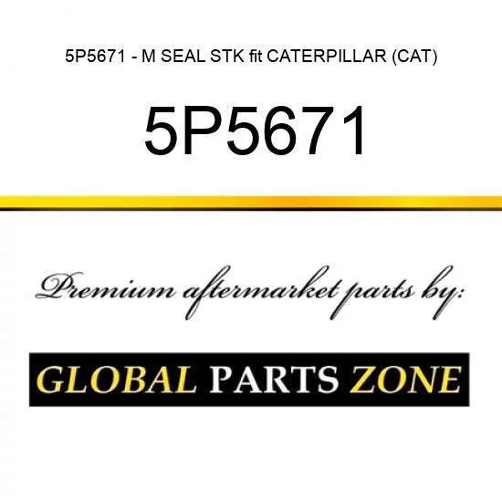 5P5671 - M SEAL STK fit CATERPILLAR (CAT)