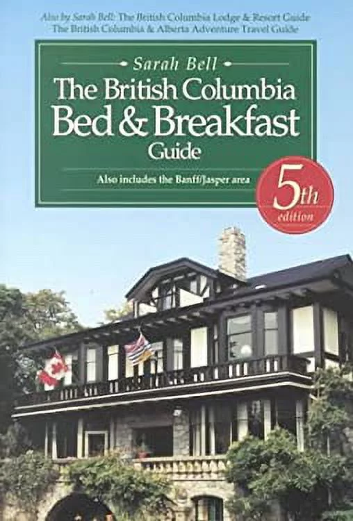 The British Columbia Bed and Breakfast Guide, Also Includes the Banffjasper Area 9781894661003 Used / Pre-owned