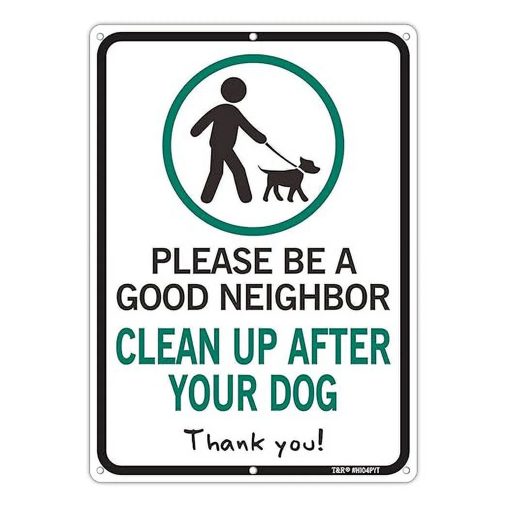 Please Be A Good Neighbor Clean Up After Your Dog Sign, 14 x 10 x 0.04 inch Aluminum Metal Sign, UV Protected, Waterproof, Weather/Fade Resistant, 6 Pre-drilled Holes, Use for Garden Yard Signs