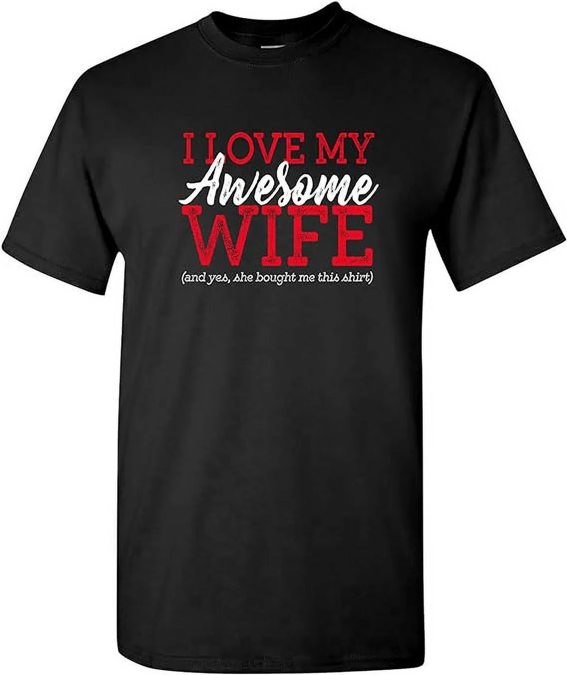 I Love My Awesome Wife - Funny Valentines Day Gift for Husband Humor T Shirt