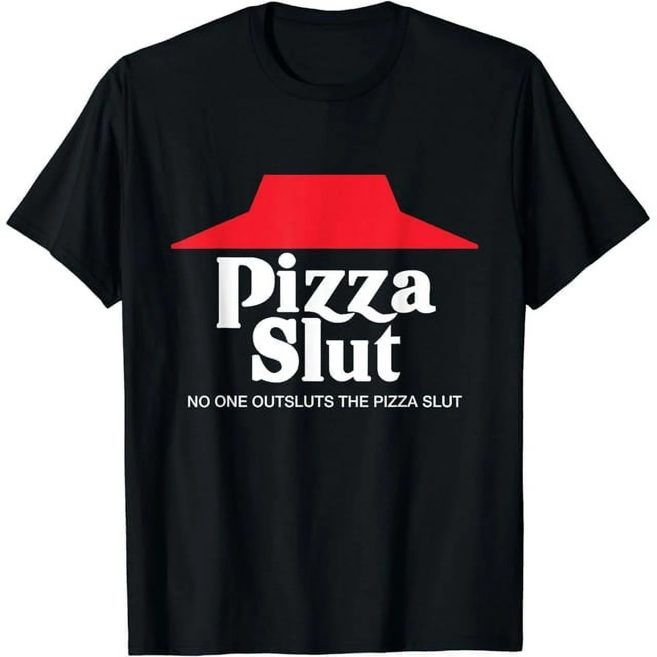 Pizza Slut - No One Outpizzas The Slut - Funny Pizza T-Shirt Funny Casual Vintage T-shirt