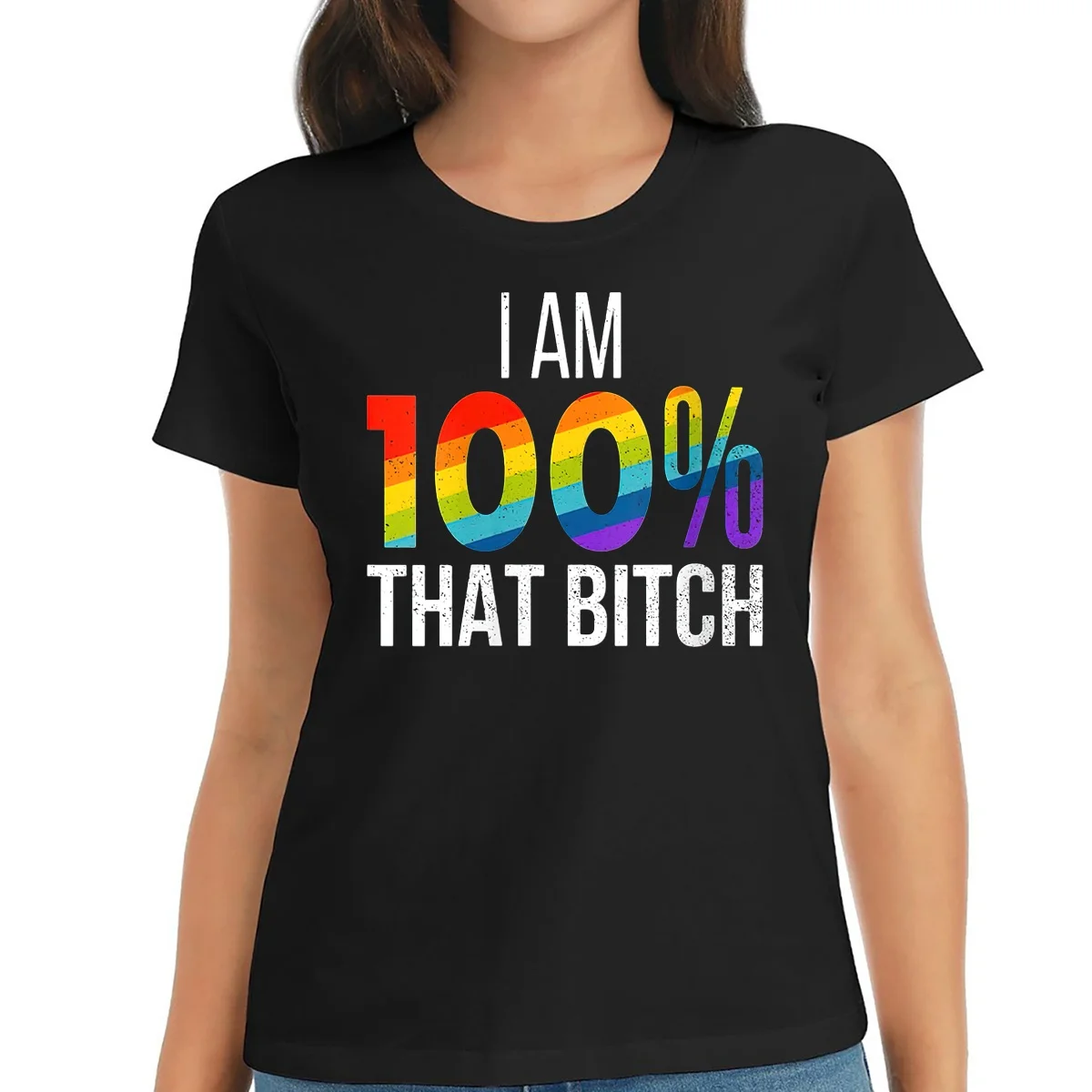 Womens I Am 100% That Bitch Funny Gay Lesbian Pride LGBT Rainbow Round Neck T-Shirt Black 2X-Large