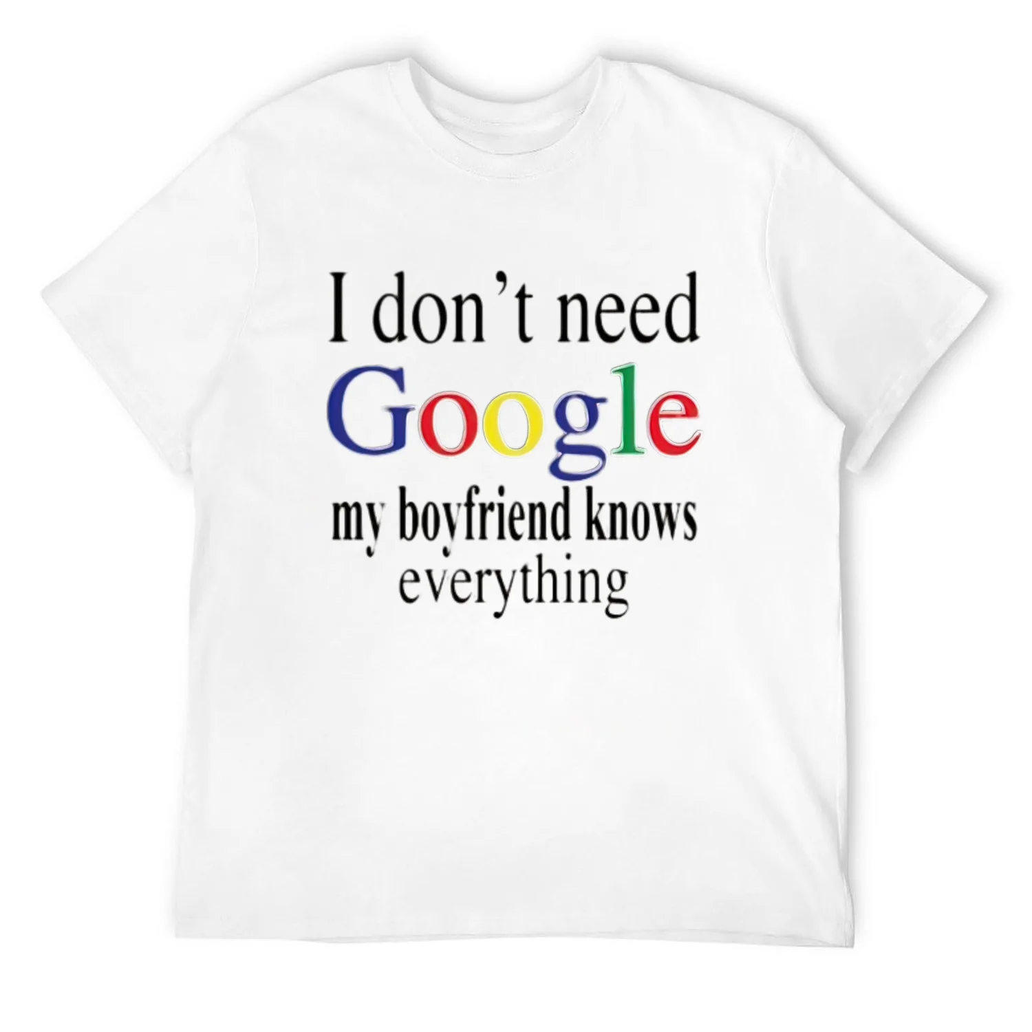 I Don'T Need My Boyfriend Knows Everything Humor Men'S Graphic T-Shirt White Medium