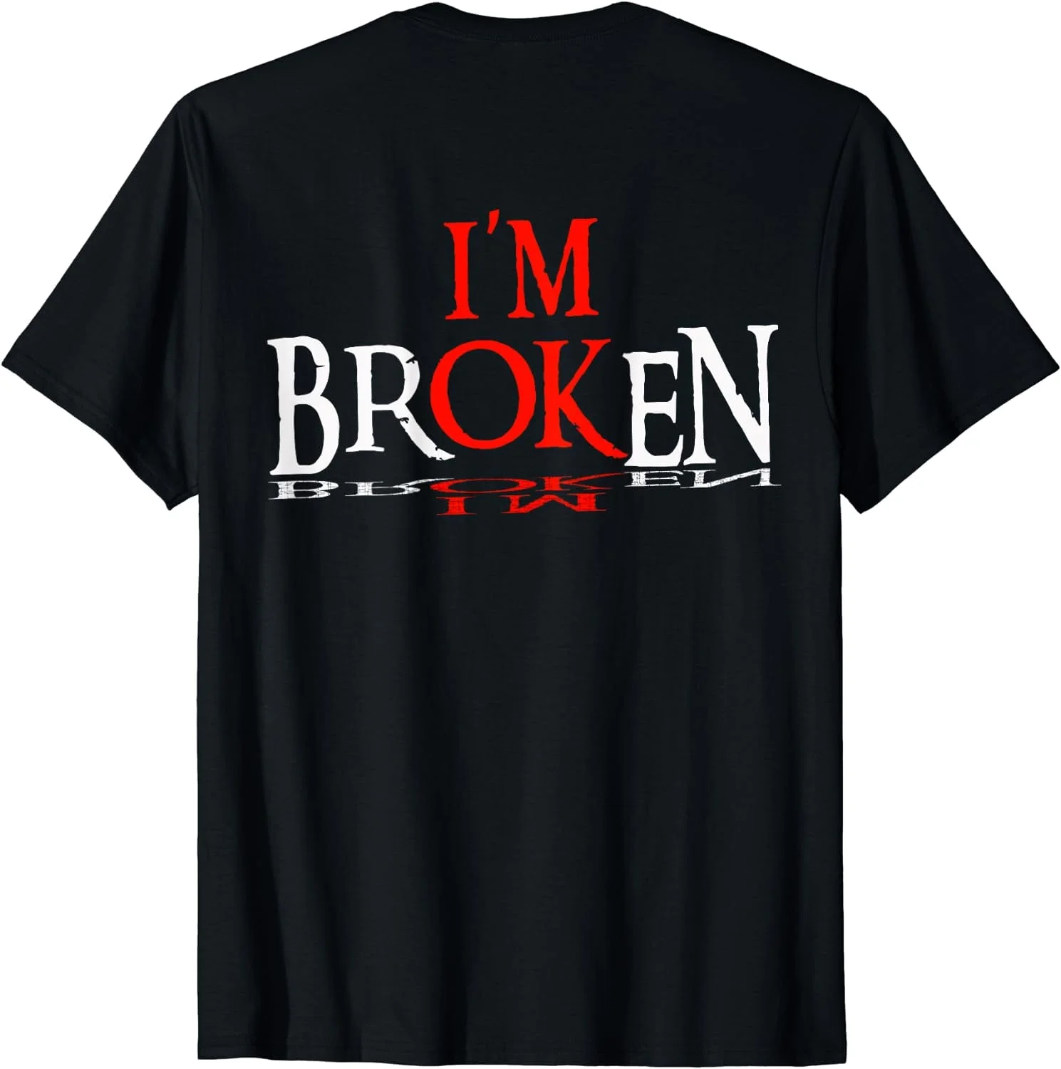 GOSMITH Say: I'm Broken, I'm Ok Design T-Shirt Black X-Large black-205207