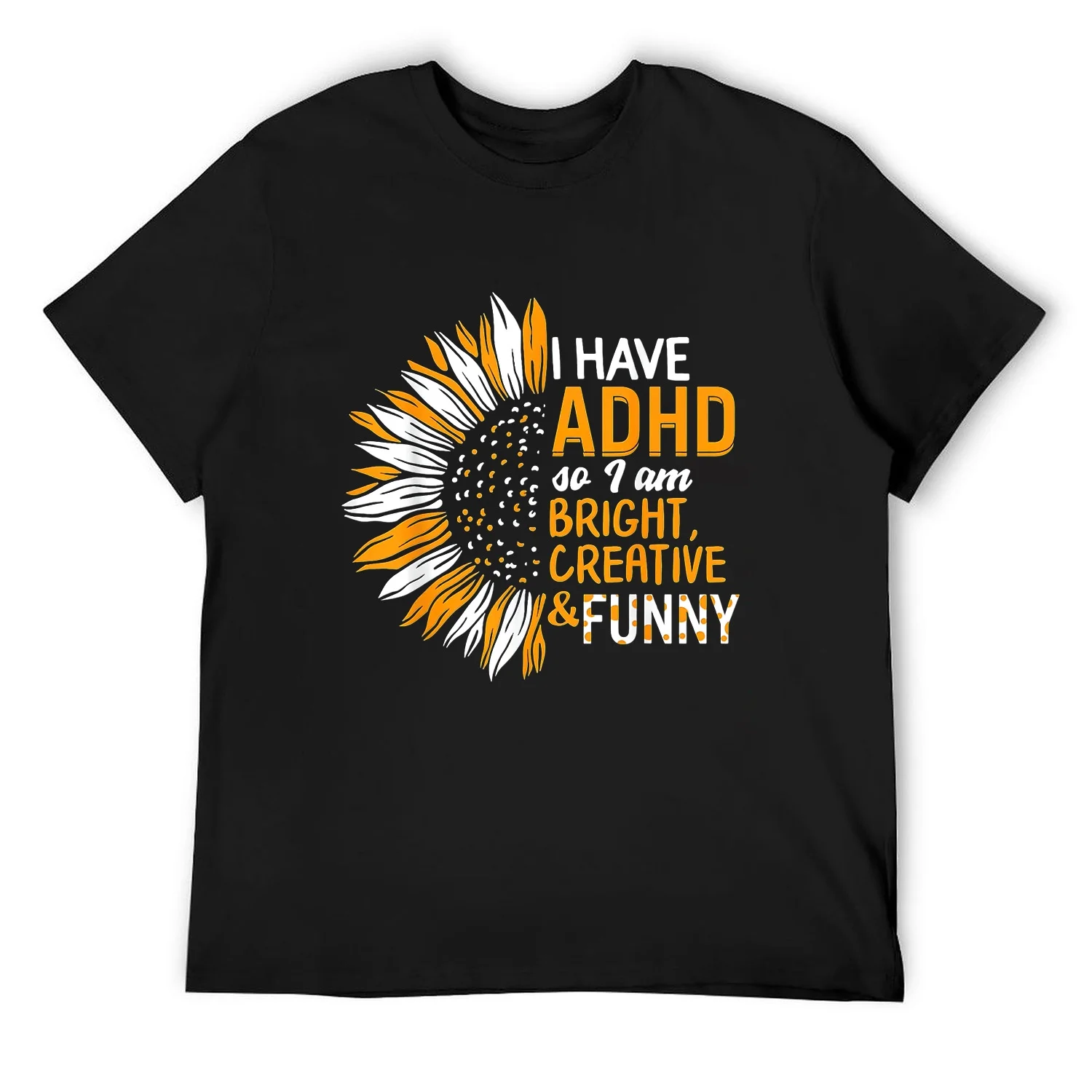 Mens I Have ADHD So I Am Bright Creative And Funny Mental Health T-Shirt Black 2X-Large