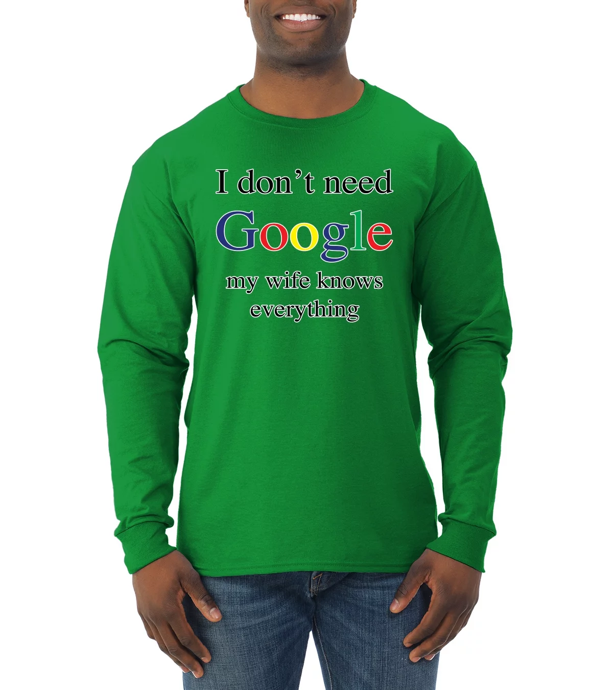 Wild Bobby, I Don't Need Google My Wife Knows Everything, Humor, Men Long Sleeve Shirt, Kelly, Large