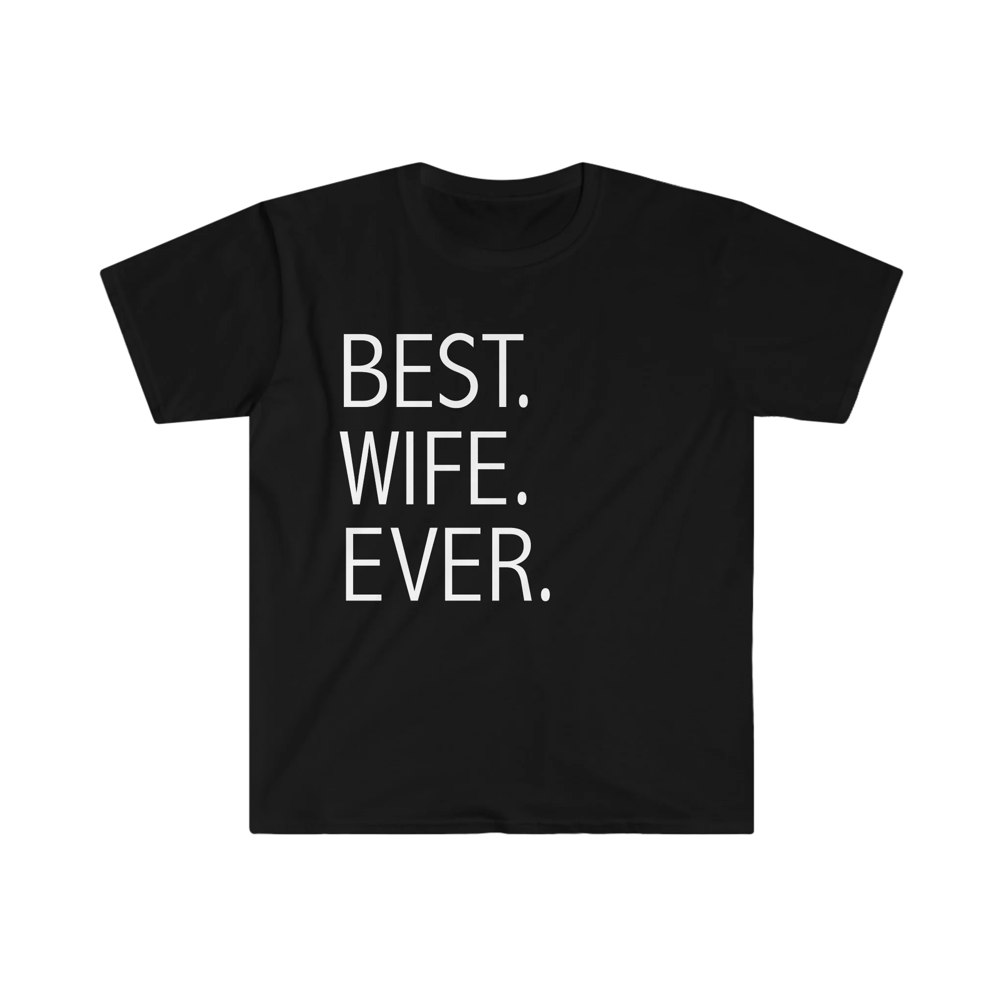 Best Wife Ever Unisex T-shirt S-3XL Husband Marriage Valentine's Day Gift