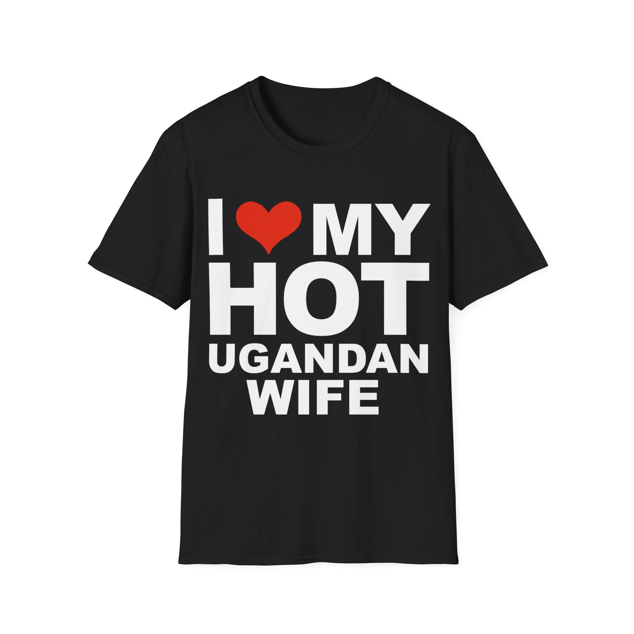 I Love My Hot Ugandan Wife Marriage Husband Uganda Unisex T-shirt S-3XL