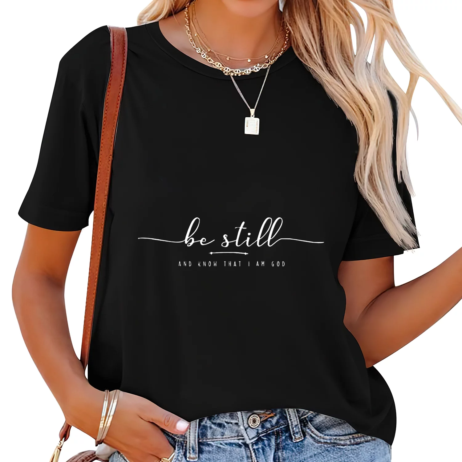 Be Still And Know That I Am God Funny Quote Women's Casual T-shirt - Stylish Graphic Design on the Chest Black L