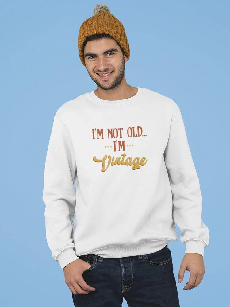 I'm Not Old, Just Vintage Sweatshirt Men -GoatDeals Designs, Male Small