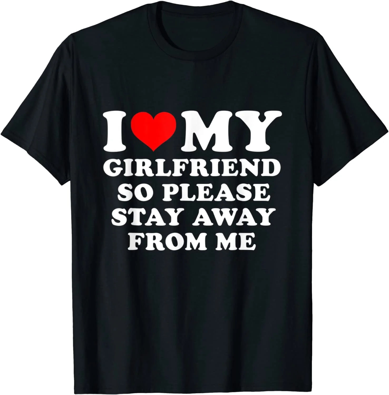 I Love My Girlfriend So Please Stay Away From Me Funny GF T-Shirt Summer Fashion Women's T-shirt