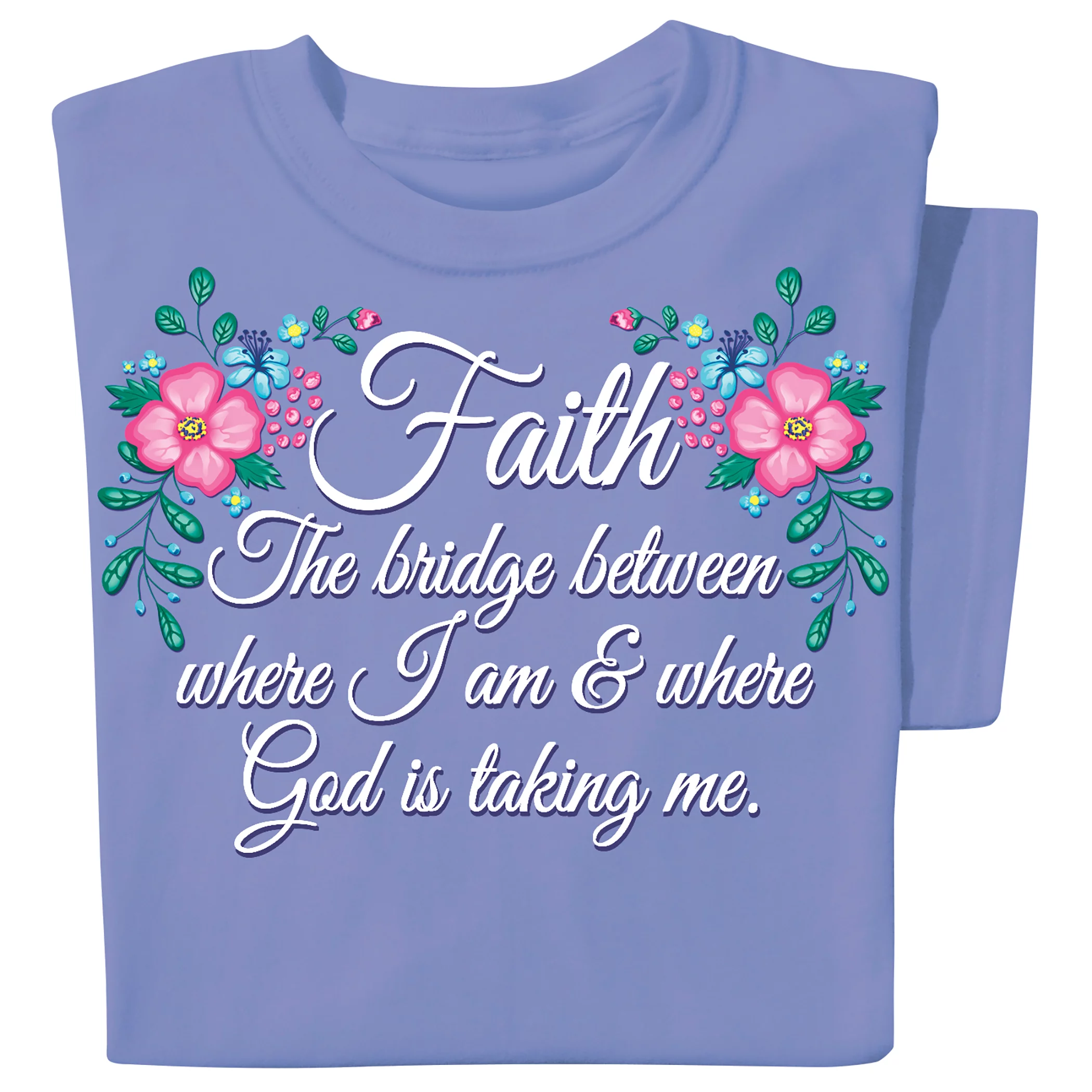 Collections Etc The Bridge Between Where I Am & Where God is Taking Me T-Shirt - Soft, Comfy Cotton