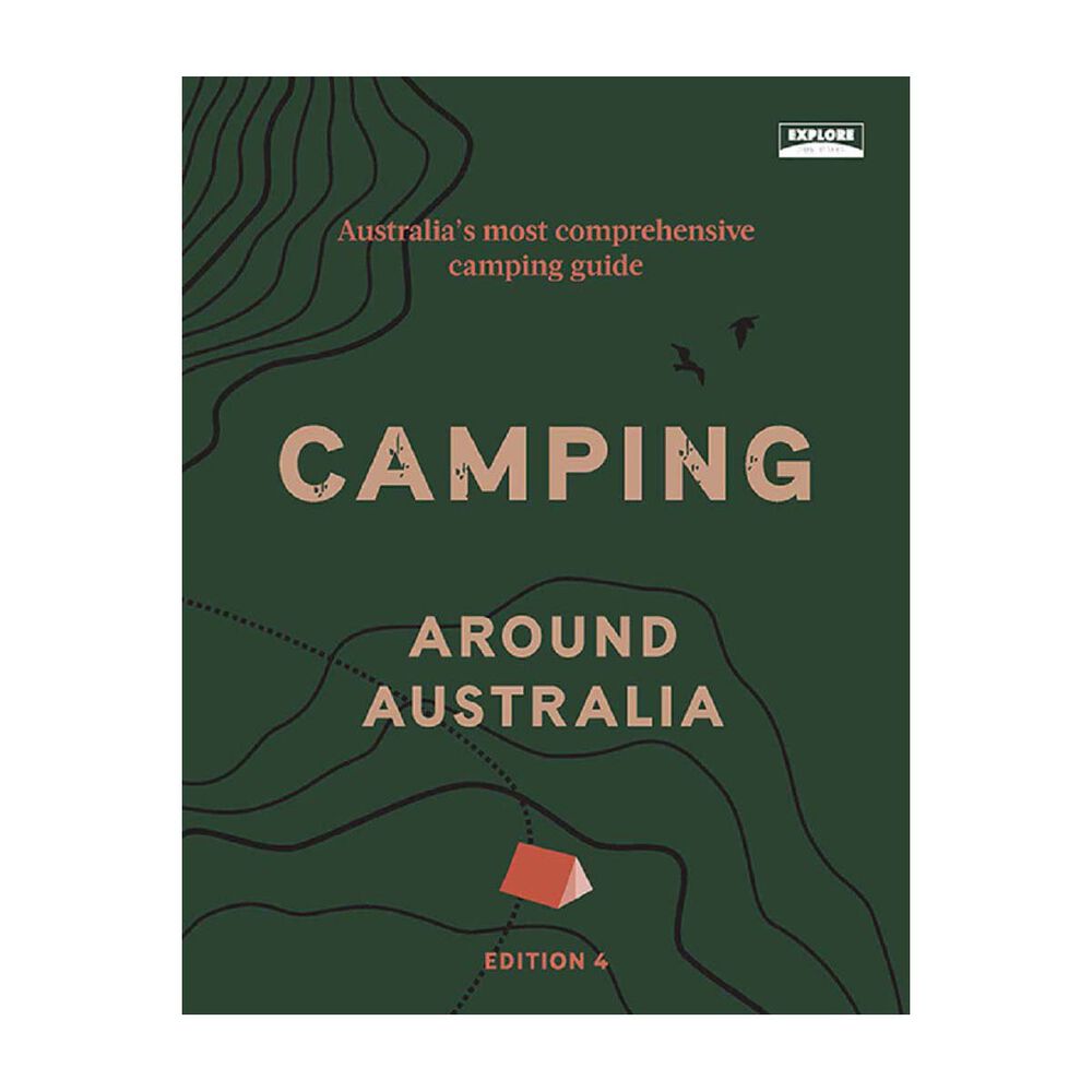 Explore Australia Camping Around Australia 4th Edition
