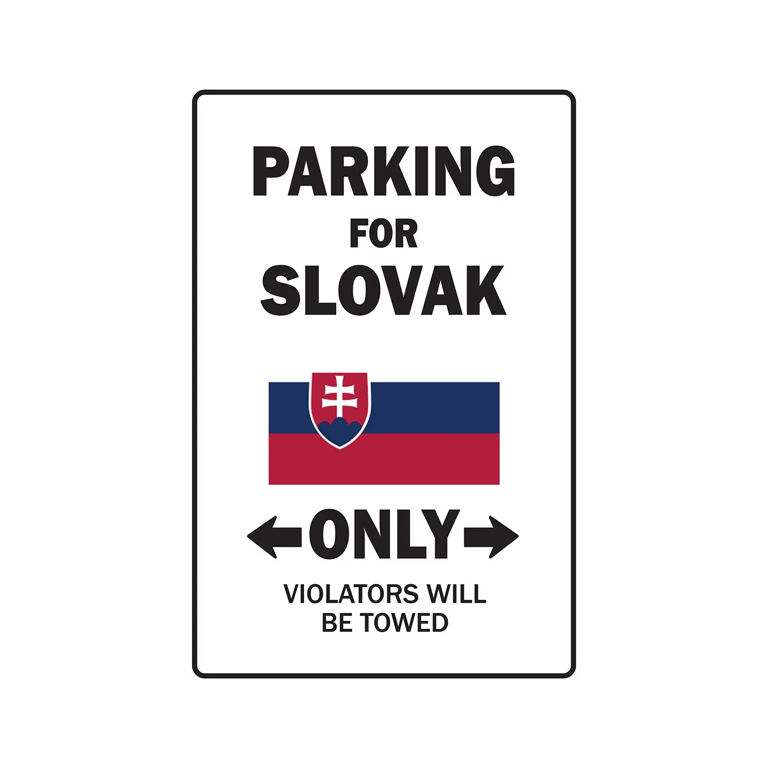 PARKING FOR SLOVAK ONLY Aluminum Sign slovakia flag national pride love | Indoor/Outdoor | 10