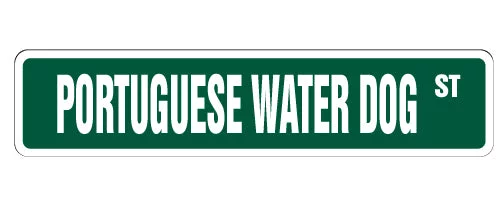 PORTUGUESE WATER DOG Street Sign dog lover great owner breed | Indoor/Outdoor | 18
