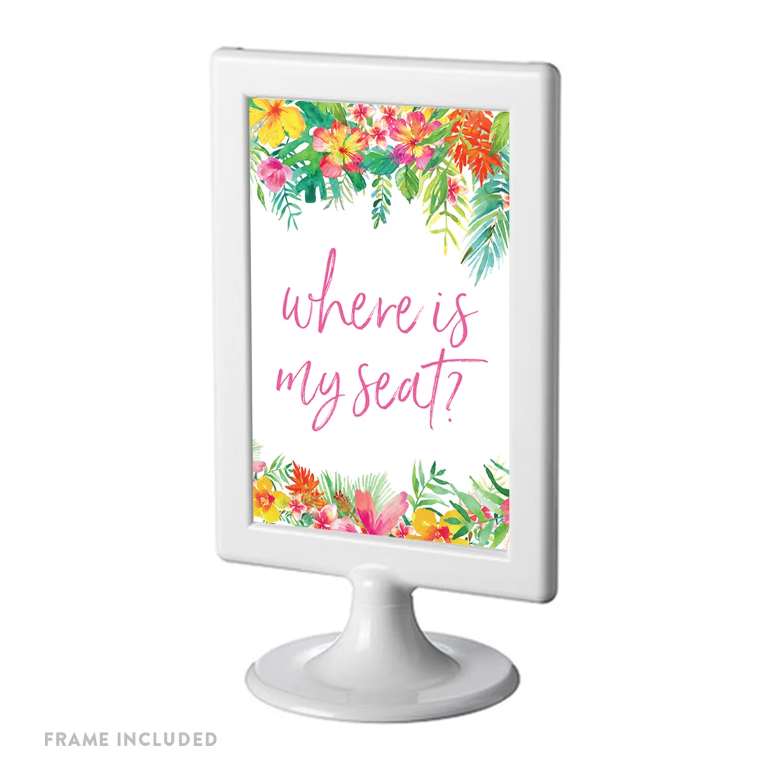 Tropical Floral Garden Party Party Signs, Where is My Seat?, 4x6-inch, Includes Frame