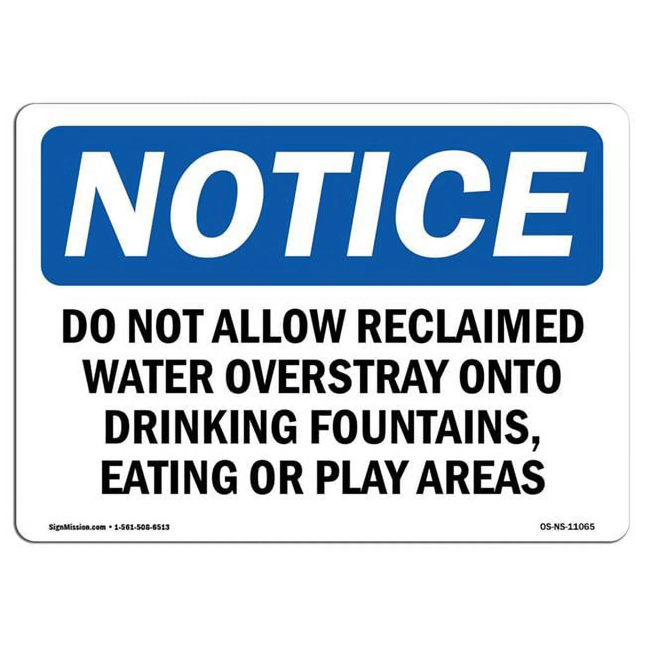 10 x 14 in. OSHA Notice Sign - Do Not Allow Reclaimed Water Overspray Onto Drinking Fountains