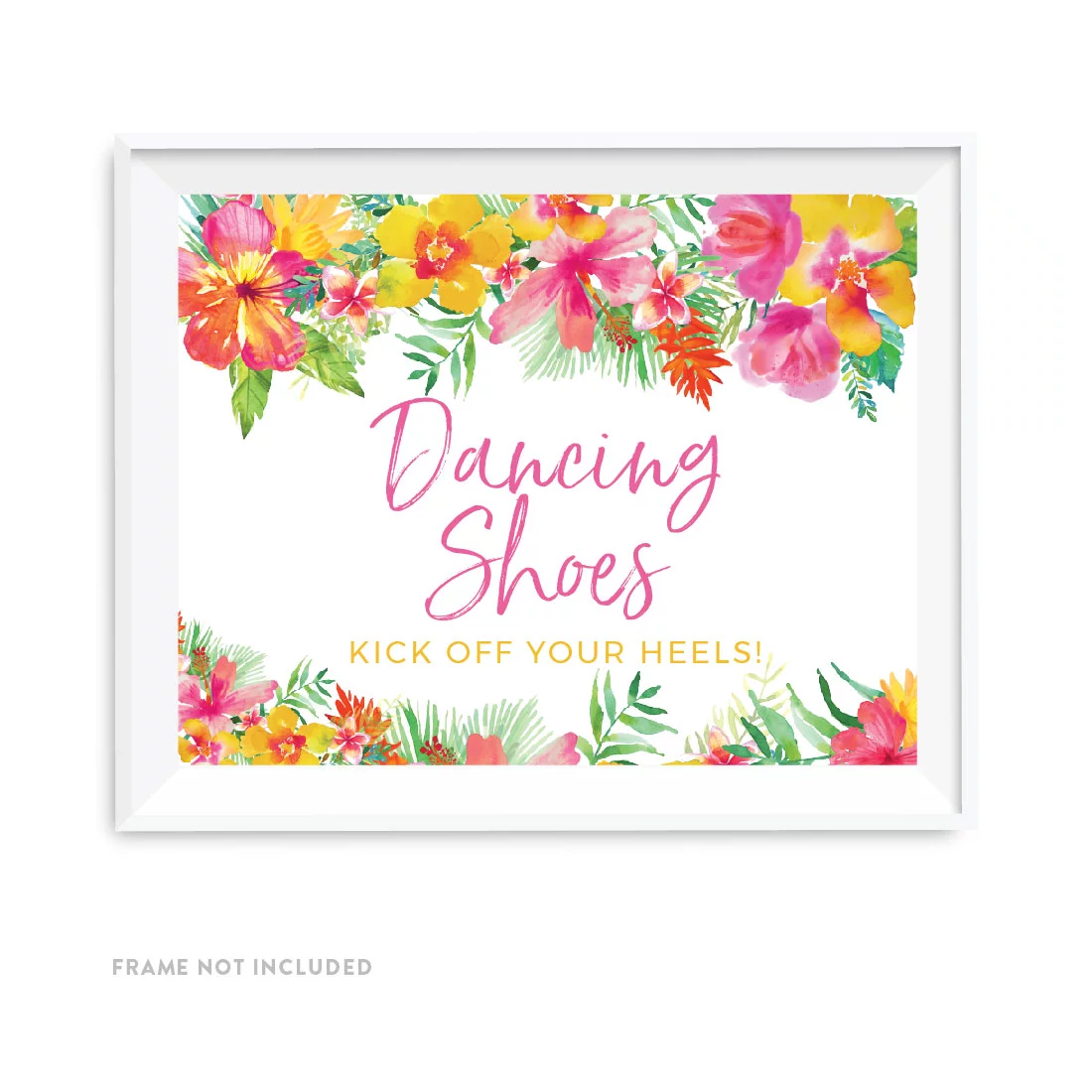 Tropical Floral Garden Party Wedding Party Signs, Dancing Shoes - Kick Off Your Heels!, 8.5x11-inch