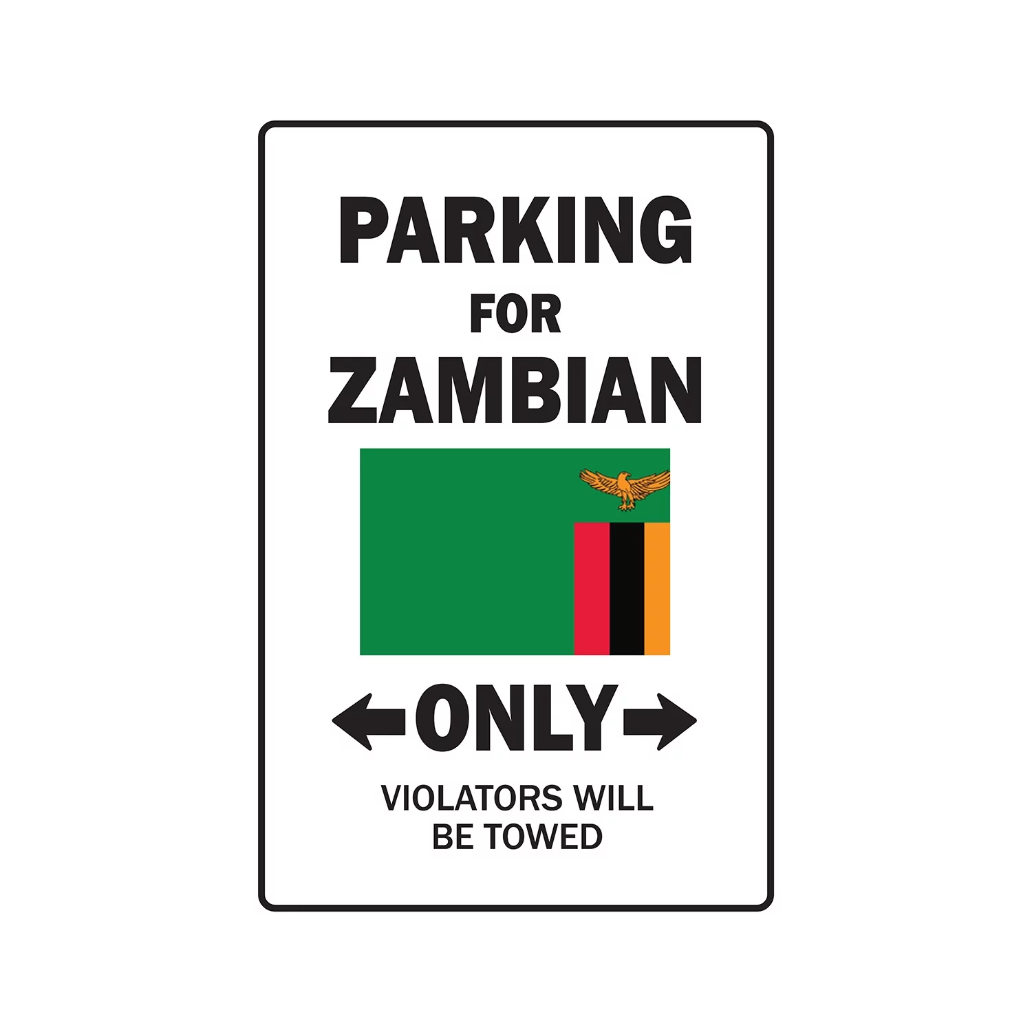 PARKING FOR ZAMBIAN ONLY Aluminum Sign zambia flag national pride love | Indoor/Outdoor | 18