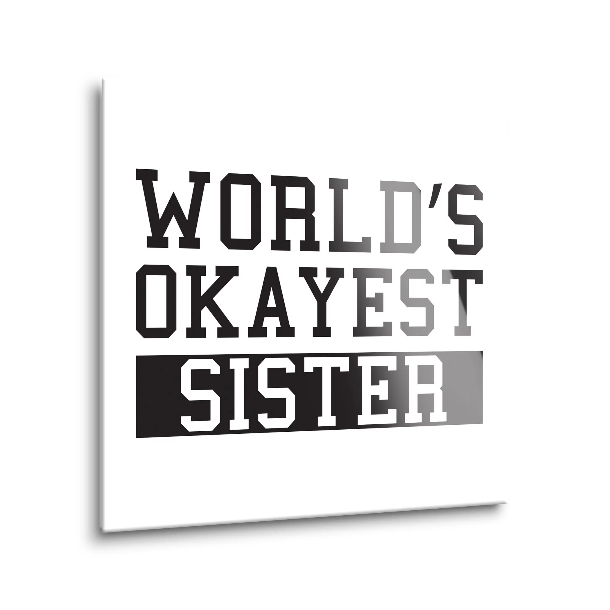 World's Okayest Sister Slate Grey Script 12 x 12 Glass Wall Hanging Sign