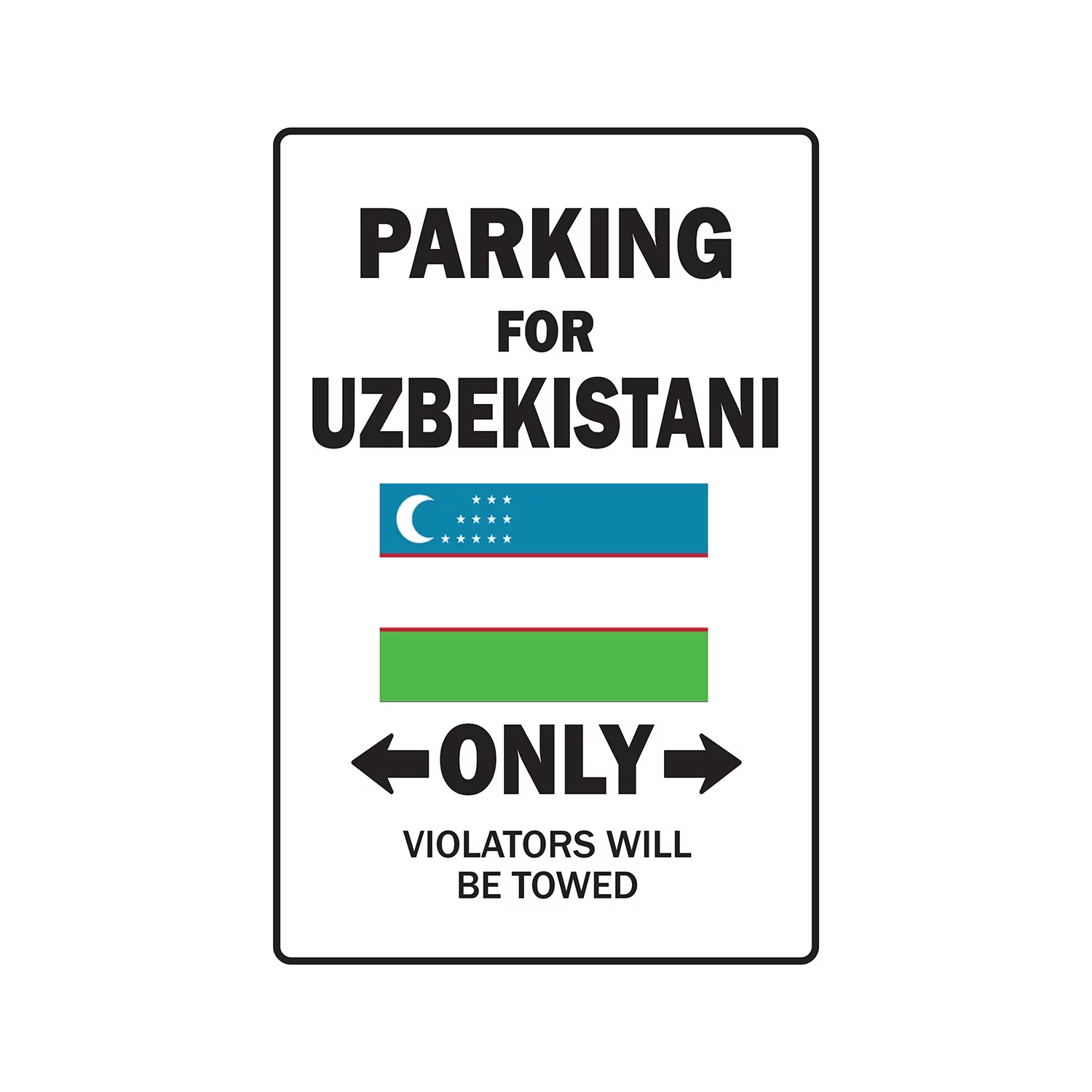 PARKING FOR UZBEKISTANI ONLY Sign uzbekistan flag national pride love | Indoor/Outdoor | 17