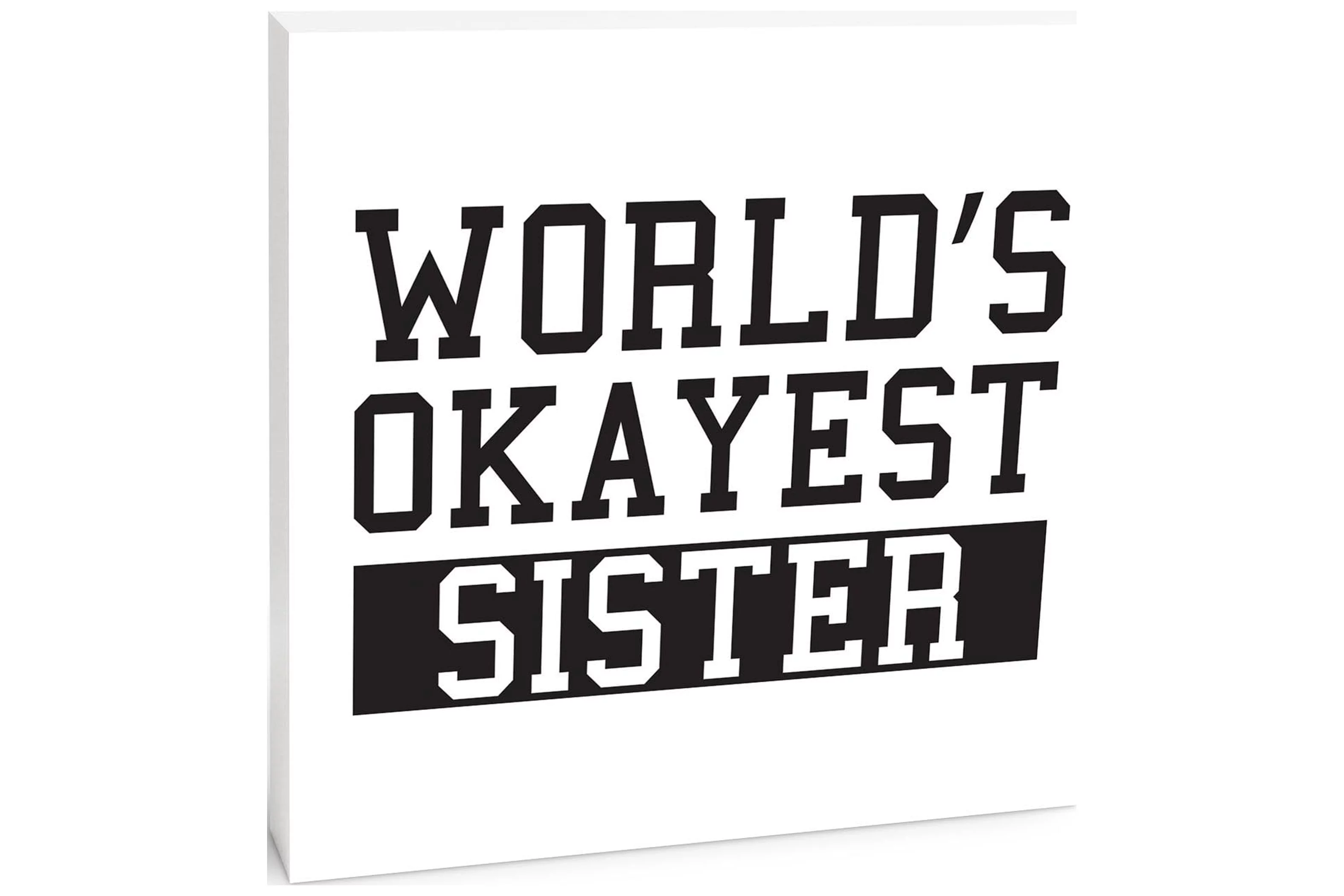 World's Okayest Sister Slate Grey Script 10 x 10 Wood Tabletop Sign Plaque